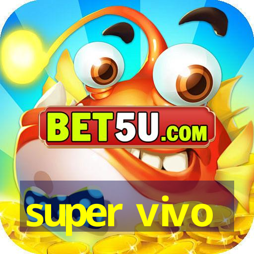 super vivo